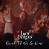 Drink 'Til We Go Home - Lucy Spraggan