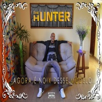 Agora É Noix Desse Modelo - Single - The Hunter