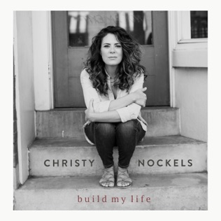 Christy Nockels Build My Life