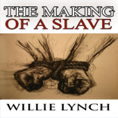 The Willie Lynch Letter and the Making of a Slave - Willie Lynch Cover Art