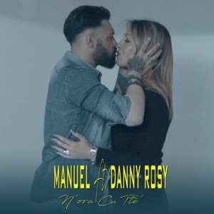 N'ora cu tte' (feat. Danny Rosy) - Single