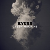 Kyuss - Green Machine