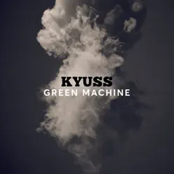 Green Machine - Kyuss