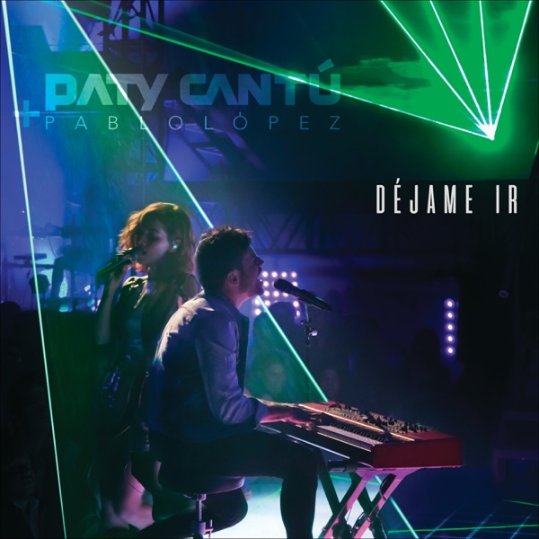 Paty Cantú - Déjame Ir