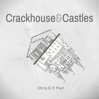 CrackHouse & Castles (feat. Paul) - Single - Chris.G