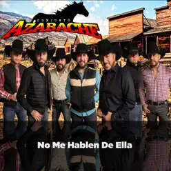 No Me Hablen De Ella - Single - Conjunto Azabache No Me Hablen De Ella - Single - Conjunto Azabache
