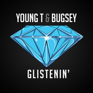 Young T & Bugsey Glistenin'