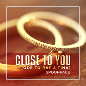 Close To You (Ode To Raf & Tina) [Ode To Raf & Tina] - Single