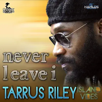 Never Leave I - Single - Tarrus Riley