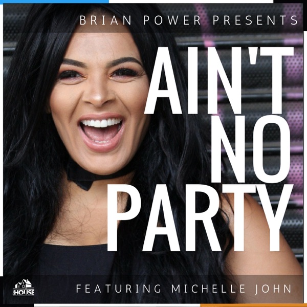 Ain't No Party (feat. Michelle John) - Single