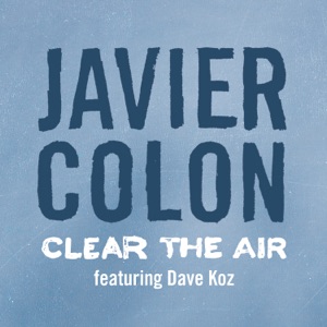 Clear the Air (feat. Dave Koz)