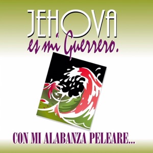 Jehová Es Mi Guerrero