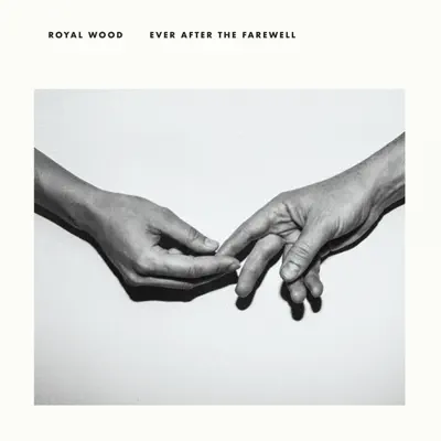 Ever After the Farewell - Royal Wood