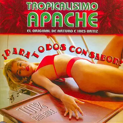 Para Todos Con Sabor - Tropicalisimo Apache