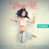 Feliz pra Sempre (Playback) - Bruna Olly