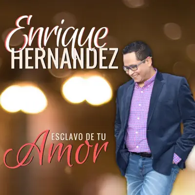 Esclavo de Tu Amor - Enrique Hernández