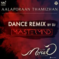Aalaporaan Thamizhan (Dance Remix by DJ Mastermind) [From "Mersal"] - Single - A. R. Rahman