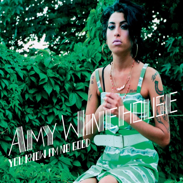 You Know I'm No Good (Remixes & B Sides) - EP - Amy Winehouse