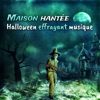 Maison hantée: Halloween effrayant musique - Les effets horribles, musique d'horreur et de la peur, meilleure collection de fête d'Halloween pour tous artwork