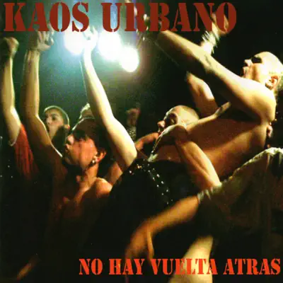 No Hay Vuelta Atrás - Kaos Urbano