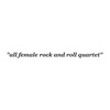 All Female Rock and Roll Quartet, 2017