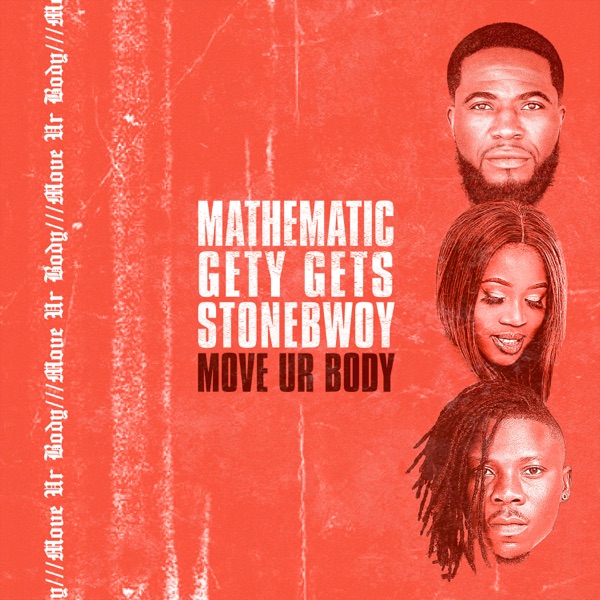 Move Ur Body - Single - DJ Mathematic, DJ Gety Gets & Stonebwoy