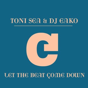 Let the Beat Come Down (Remixes) - Single