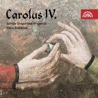 Carolus IV: Rex et Imperator - Hana Blažíková & Schola Gregoriana Pragensis