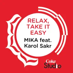 Relax, Take It Easy (Coke Studio Fusion Mix) [feat. Karol Sakr] - Single - Mika