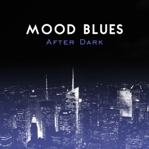 Mood Blues After Dark: Relaxing and Soulful Music, Easy Listening, Relax and Chill in the Lounge, Modern Guitars Sounds