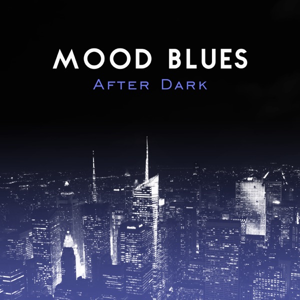 Mood Blues After Dark: Relaxing and Soulful Music, Easy Listening, Relax and Chill in the Lounge, Modern Guitars Sounds