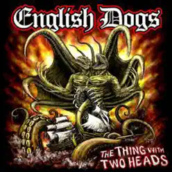 The Thing With Two Heads - English Dogs The Thing With Two Heads - English Dogs