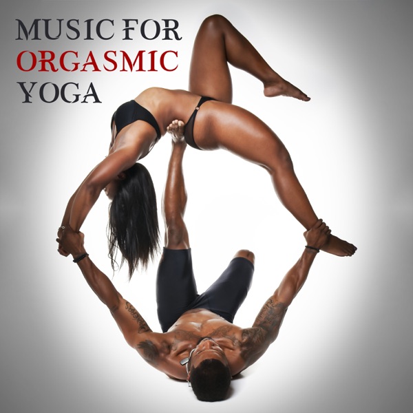 Music for Orgasmic Yoga: Goddess New Age, Atmosphere, Romantic, Sexual Massage, Soft Erotic Melodies, Relax with Fun Tantric Experience
