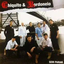 Sem Parar - Chiquito e Bordoneio