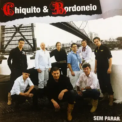 Sem Parar - Chiquito e Bordoneio Sem Parar - Chiquito e Bordoneio