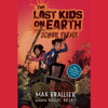 The Last Kids on Earth and the Zombie Parade (Unabridged) - Max Brallier