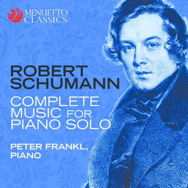 Robert Schumann: Complete Music for Piano Solo