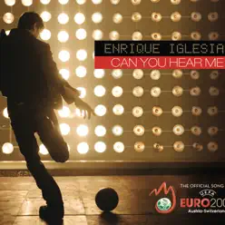 Can You Hear Me (UEFA Remix) - Single - Enrique Iglesias