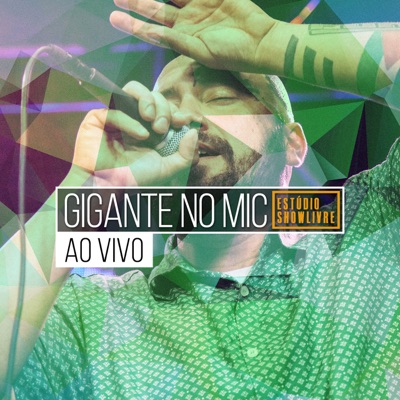 Gigante no Mic no Estúdio Showlivre (Ao Vivo)