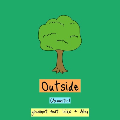 Outside (feat. Iniko & Alex) [Acoustic] - Single