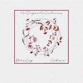 November Dontcry, Nokiaa & No Sugar No Calories