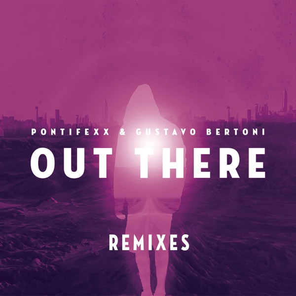 Out There (Remixes) [feat. Gustavo Bertoni] - EP