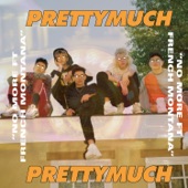 PRETTYMUCH feat. French Montana - No More