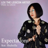 Expectations (feat. Shubzilla) - Single - LEX the Lexicon Artist