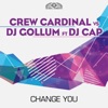 Crew Cardinal & DJ Gollum - Change You (feat. DJ Cap) [Hands Up Radio Edit] [Crew Cardinal vs. DJ Gollum]