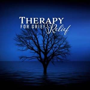 Therapy for Grief Relief: Positive Sounds for Well Being, Happiness, Mood Increase & Self Improvement
