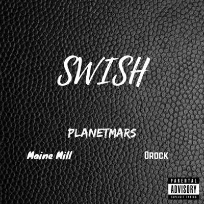 Swish (feat. Maine Mill & Orock) - Single