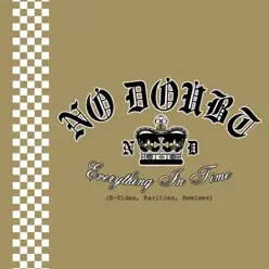 Everything in Time (B-Sides, Rarities, Remixes) - No Doubt