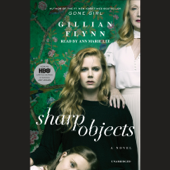 Sharp Objects: A Novel (Unabridged) - Gillian Flynn Cover Art