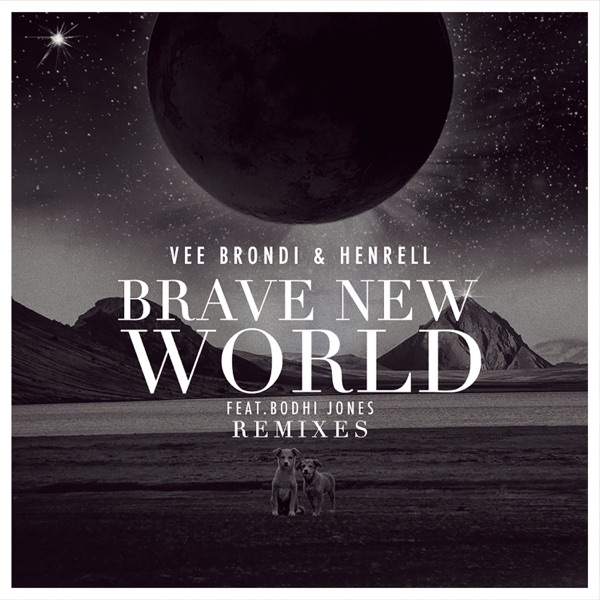 Brave New World (Remixes) [feat. Bodhi Jones] - EP